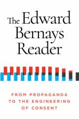 The Edward Bernays Reader From Propaganda to the Engineering of Consent cover image
