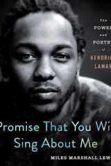 Promise That You Will Sing About Me The Power and Poetry of Kendrick Lamar cover image