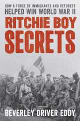 Ritchie Boy Secrets How a Force of Immigrants and Refugees Helped Win World War II cover image