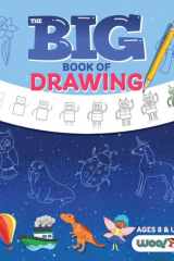 The Big Book of Drawing Over 500 Drawing Challenges for Kids and Fun Things to Doodle (How to Draw for Kids, Children's Drawing Book) cover image