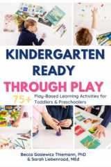 Kindergarten Ready Through Play 75+ Play-Based Learning Activities for Toddlers & Preschoolers cover image