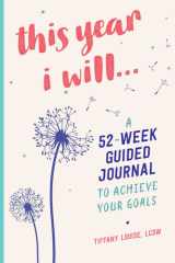 This Year I Will... A 52-Week Guided Journal to Achieve Your Goals cover image