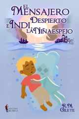 El mensajero despierto e Indi, la niñaespejo cover image