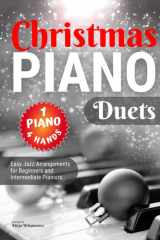 Christmas Piano Duets I Easy Jazz Arrangements 1 Piano 4 Hands for Beginners and Intermediate Pianists Easy Piano Sheet Music Notes I Christmas Book I Video Tutorial I Chords I Lyrics cover image
