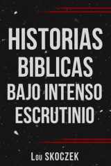 Historias Biblicas Bajo Intenso Escrutinio cover image
