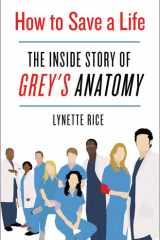 How to Save a Life The Inside Story of Grey's Anatomy cover image