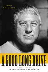 A Good Long Drive Fifty Years of Texas Country Reporter cover image
