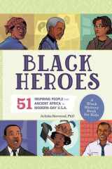 Black Heroes: A Black History Book for Kids 51 Inspiring People from Ancient Africa to Modern-Day U.S.A. cover image