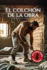 El colchón de la obra Un obrero, un colchón y yo cover image
