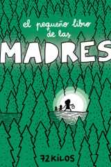 El Pequeño Libro de Las Madres / the Small Book of Moms cover image