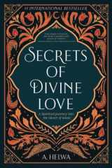 Secrets of Divine Love A Spiritual Journey Into the Heart of Islam cover image