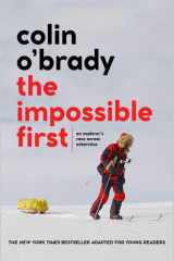 The Impossible First An Explorer's Race Across Antarctica (Young Readers Edition) cover image