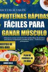 Recetas Altas En Proteínas Rápidas Y Fáciles Para Ganar Músculo Alimenta tu cuerpo con más de 250 comidas llenas de proteínas para fuerza, recuperación y pérdida de grasa - Perfectas para principiantes cover image