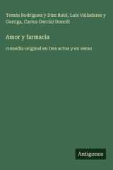Amor y farmacia comedia original en tres actos y en verso cover image