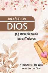 Un Año con Dios | 365 Devocionales para mujeres: Encuentra fortaleza, esperanza y propósito cada día con reflexiones bíblicas para el corazón de la mujer (Spanish Edition) cover image