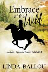 Embrace of the Wild Inspired by Equestrian Explorer Isabella Bird cover image