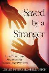 Saved by A Stranger Life Changing Journeys of Transplant Patients cover image
