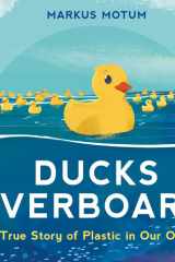 Ducks Overboard!: A True Story of Plastic in Our Oceans cover image