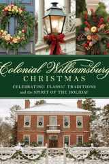 Colonial Williamsburg Christmas Celebrating Classic Traditions and the Spirit of the Holiday cover image