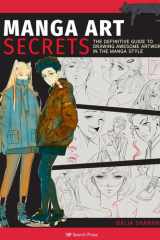 Manga Art Secrets The Definitive Guide to Drawing Awesome Artwork in the Manga Style cover image