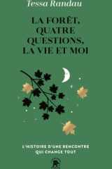 La forêt, 4 questions, la vie et moi - L'histoire d'une rencontre qui change tout cover image