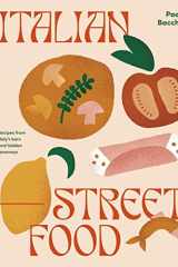 Italian Street Food Recipes from Italy's Bars and Hidden Laneways cover image