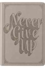 With Love Classic Journal Never Give Up Inspirational Notebook W/Ribbon Marker, Faux Leather Flexcover, 336 Lined Pages [Leather Bound] with Love cover image