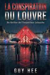 La Conspiration du Louvre: Un thriller de l'inspecteur Lelouche (French Edition) cover image