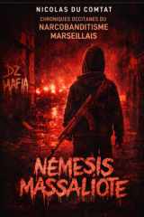 Némesis Massaliote: Chroniques occitanes du Narcobanditisme Marseillais (4) (French Edition) cover image