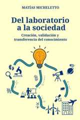 Del laboratorio a la sociedad: creación, validación y transferencia del conocimiento (Spanish Edition) cover image