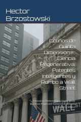 Colírios de Quinta Dimensión®: Ciencia Regenerativa, Patentes Inteligentes y Rumbo a Wall Street: Innovación Biotecnológica Ocular desde Brasil con ... Mercado Bursátil y Médico (Spanish Edition) cover image
