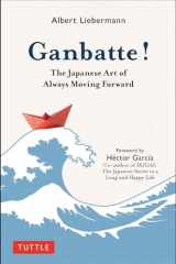 Ganbatte! The Japanese Art of Always Moving Forward cover image