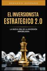 El inversionista estratégico 2.0: La Nueva Era de la Inversión Inmobiliaria (Spanish Edition) cover image