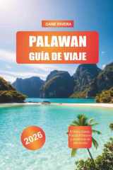 PALAWAN Guía de viaje 2026: El Nido, Coron, Puerto Princesa y aventuras de isla en isla (Spanish Edition) cover image