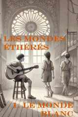 Le Monde Blanc (Les Mondes Éthérés) (French Edition) cover image