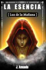 La Esencia: Luz de la Mañana (Spanish Edition) cover image
