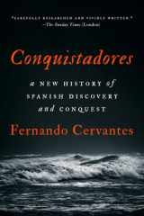 Conquistadores A New History of Spanish Discovery and Conquest cover image