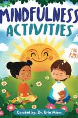 Mindfulness Activities Book For Kids Ages 4-8: 60+ Activities Workbook, Affirmations, and Journal Prompts to Teach Calmness, Emotion Management, and Self-Confidence cover image