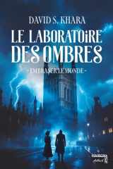Le laboratoire des ombres: Embraser le monde cover image