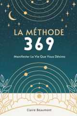 La Méthode 369: Manifester La Vie Que Vous Désirez (French Edition) cover image