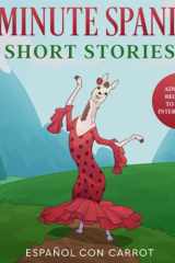 5-Minute Spanish Short Stories Advanced Beginner to Upper Intermediate cover image