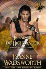 Le baiser du Highlander: Romance historique écossaise (Les frères Matheson) (French Edition) cover image