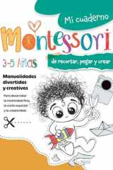 Mi cuaderno Montessori para aprender a recortar, pegar y crear: Libro de actividades y manualidades en papel recortables para niños de 3-4-5 años . ... (Mis cuadernos Montessori) (Spanish Edition) cover image