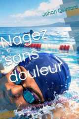 Nagez sans douleur: Prévenir et soulager les blessures en natation (French Edition) cover image