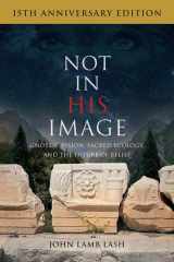 Not in His Image (15th Anniversary Edition) Gnostic Vision, Sacred Ecology, and the Future of Belief cover image