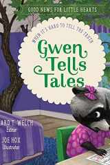 Gwen Tells Tales When It's Hard to Tell the Truth cover image