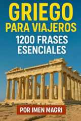 Griego para Viajeros: 1200 Frases Esenciales (Spanish Edition) cover image