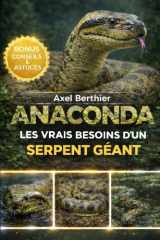 Anaconda les vrais besoins d’un serpent géant (French Edition) cover image