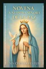 NOVENA A NUESTRA SEÑORA DE LA PAZ: Oraciones y reflexiones de 9 días por la intercesión de María: Encontrar la paz en tiempos turbulentos (Spanish Edition) cover image