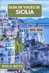 GUÍA DE VIAJES DE SICILIA 2025-2026: Descubriendo el rico tapiz de cultura, gastronomía y belleza costera de la isla (Spanish Edition) cover image